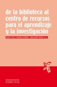 DE LA BIBLIOTECA AL CENTRO DE RECURSOS PARA EL APRENDIZAJE Y | 9788480639095 | HERNANDEZ Y HERNANDEZ, FERNANDO  [ET. AL.] | Galatea Llibres | Llibreria online de Reus, Tarragona | Comprar llibres en català i castellà online