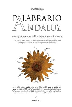 PALABRARIO ANDALUZ : VOCES Y EXPRESIONES DEL HABLA POPULAR E | 9788496710313 | HIDALGO PANIAGUA, DAVID | Galatea Llibres | Llibreria online de Reus, Tarragona | Comprar llibres en català i castellà online