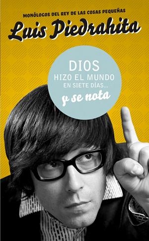 DIOS HIZO EL MUNDO EN SIETE DIAS Y SE NOTA | 9788403098596 | PIEDRAHITA CUESTA, LUIS | Galatea Llibres | Librería online de Reus, Tarragona | Comprar libros en catalán y castellano online