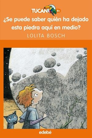¿SE PUEDE SABER QUIEN HA DEJADO ESTA PIEDRA AQUI EN MEDIO? | 9788423683611 | BOSCH, LOLITA | Galatea Llibres | Llibreria online de Reus, Tarragona | Comprar llibres en català i castellà online