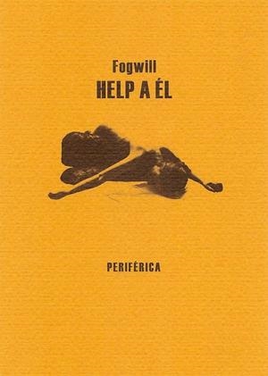 HELP A EL | 9788493549275 | FOGWILL (1941- ) | Galatea Llibres | Librería online de Reus, Tarragona | Comprar libros en catalán y castellano online