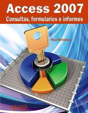ACCESS 2007: CONSULTAS, FORMULARIOS E INFORMES | 9788441522794 | MCFEDRIES, PAUL (1959- ) | Galatea Llibres | Llibreria online de Reus, Tarragona | Comprar llibres en català i castellà online