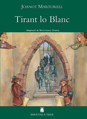 TIRANT LO BLANC (PROL. MONTSERRAT FERRE) | 9788430762002 | MARTORELL, JOANOT (CA. 1414-1468) | Galatea Llibres | Llibreria online de Reus, Tarragona | Comprar llibres en català i castellà online