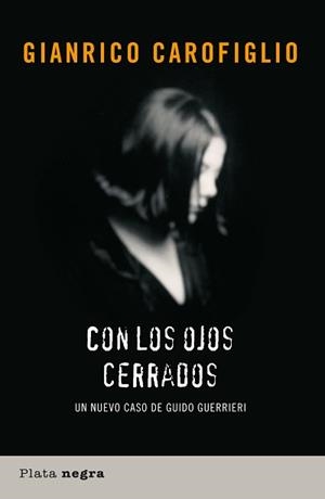 CON LOS OJOS CERRADOS : UN NUEVO CASO DE GUIDO GUERRIERI | 9788493618001 | CAROFIGLIO, GIANRICO (1961- ) | Galatea Llibres | Llibreria online de Reus, Tarragona | Comprar llibres en català i castellà online