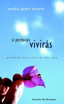SI PERDONAS VIVIRAS | 9788433022073 | GOMEZ NAVARRO, EUSEBIO | Galatea Llibres | Llibreria online de Reus, Tarragona | Comprar llibres en català i castellà online