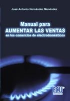 MANUAL PARA AUMENTAR LAS VENTAS : EN LOS COMERCIOS DE ELECTR | 9788484545743 | HERNANDEZ MENENDEZ, JOSE ANTONIO | Galatea Llibres | Librería online de Reus, Tarragona | Comprar libros en catalán y castellano online