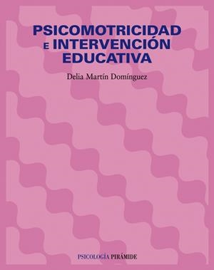 PSICOMOTRICIDAD E INTERVENCION EDUCATIVA | 9788436821635 | MARTIN DOMINGUEZ, DELIA | Galatea Llibres | Librería online de Reus, Tarragona | Comprar libros en catalán y castellano online