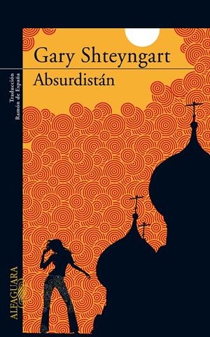 ABSURDISTAN | 9788420472546 | RENEDO, GARY SHTEYNGART | Galatea Llibres | Llibreria online de Reus, Tarragona | Comprar llibres en català i castellà online
