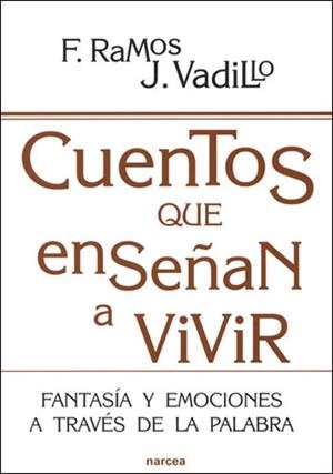 CUENTOS QUE ENSEÑAN A VIVIR : FANTASIA Y EMOCIONES A TRAVES | 9788427715608 | RAMOS BRIEVA, FATIMA | Galatea Llibres | Librería online de Reus, Tarragona | Comprar libros en catalán y castellano online