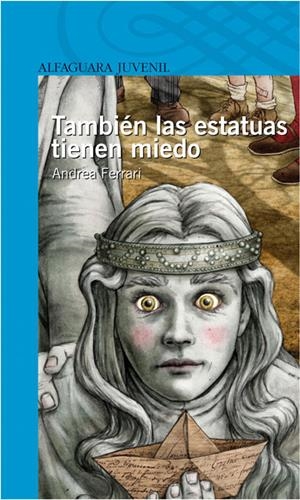 TAMBIEN LAS ESTATUAS TIENEN MIEDO | 9788420472850 | FERRARI, ANDREA (1961- ) | Galatea Llibres | Llibreria online de Reus, Tarragona | Comprar llibres en català i castellà online
