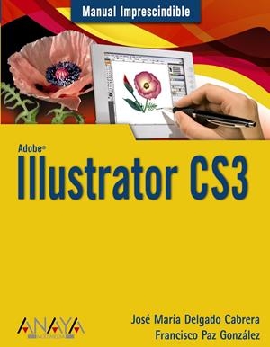 ILLUSTRATOR CS3 | 9788441523661 | DELGADO CABRERA, JOSE MARIA | Galatea Llibres | Librería online de Reus, Tarragona | Comprar libros en catalán y castellano online