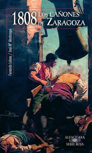 1808, LOS CAÑONES DE ZARAGOZA | 9788420473222 | LALANA, FERNANDO (1958- ) | Galatea Llibres | Llibreria online de Reus, Tarragona | Comprar llibres en català i castellà online