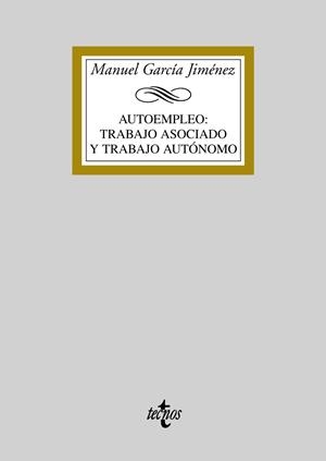 AUTOEMPLEO : TRABAJO ASOCIADO Y TRABAJO AUTONOMO | 9788430946853 | GARCIA JIMENEZ, MANUEL | Galatea Llibres | Librería online de Reus, Tarragona | Comprar libros en catalán y castellano online
