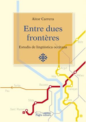 ENTRE DUES FRONTERES : ESTUDIS DE LINGÜISTICA OCCITANA | 9788497796262 | CARRERA I BAIGET, AITOR | Galatea Llibres | Librería online de Reus, Tarragona | Comprar libros en catalán y castellano online