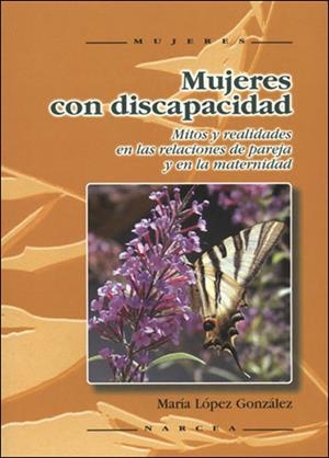 MUJERES CON DISCAPACIDAD : MITOS Y REALIDADES EN LAS RELACIO | 9788427715820 | LOPEZ GONZALEZ, MARIA | Galatea Llibres | Librería online de Reus, Tarragona | Comprar libros en catalán y castellano online