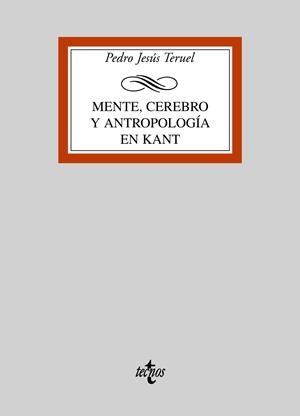 MENTE, CEREBRO Y ANTROPOLOGIA EN KANT | 9788430946884 | TERUEL RUIZ, PEDRO JESUS | Galatea Llibres | Llibreria online de Reus, Tarragona | Comprar llibres en català i castellà online