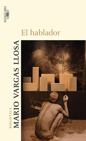 HABLADOR, EL | 9788420472898 | VARGAS LLOSA, MARIO (1936- ) | Galatea Llibres | Llibreria online de Reus, Tarragona | Comprar llibres en català i castellà online
