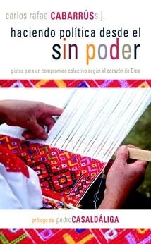HACIENDO POLITICA DESDE EL SIN PODER | 9788433022332 | CABARRUS, CARLOS RAFAEL | Galatea Llibres | Librería online de Reus, Tarragona | Comprar libros en catalán y castellano online
