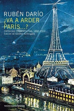 VA A ARDER PARIS? : CRONICAS COSMOPOLITAS, 1892-1912 | 9788493635800 | DARIO, RUBEN (1867-1916) | Galatea Llibres | Llibreria online de Reus, Tarragona | Comprar llibres en català i castellà online