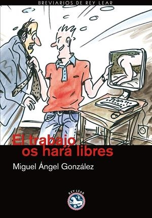 TRABAJO OS HARÁ LIBRES, EL | 9788492403103 | GONZÁLEZ GONZÁLEZ, MIGUEL ÁNGEL | Galatea Llibres | Llibreria online de Reus, Tarragona | Comprar llibres en català i castellà online