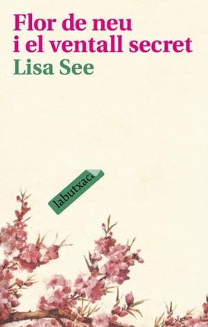 FLOR DE NEU I EL VENTALL SECRET | 9788496863620 | SEE, LISA | Galatea Llibres | Librería online de Reus, Tarragona | Comprar libros en catalán y castellano online