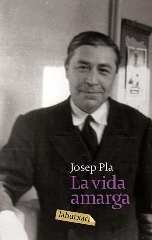 VIDA AMARGA, LA | 9788496863842 | PLA, JOSEP | Galatea Llibres | Librería online de Reus, Tarragona | Comprar libros en catalán y castellano online