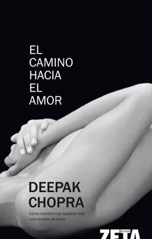 CAMINO HACIA EL AMOR, EL | 9788498720549 | CHOPRA, DEEPAK | Galatea Llibres | Llibreria online de Reus, Tarragona | Comprar llibres en català i castellà online