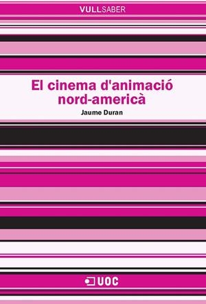 CINEMA D'ANIMACIÓ NORD-ANERICÀ, EL | 9788497887113 | DURAN, JAUME | Galatea Llibres | Librería online de Reus, Tarragona | Comprar libros en catalán y castellano online