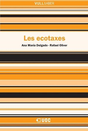 ECOTAXES, LES | 9788497887106 | DELGADO, ANA MARÍA Y RAFAEL OLIVER | Galatea Llibres | Llibreria online de Reus, Tarragona | Comprar llibres en català i castellà online