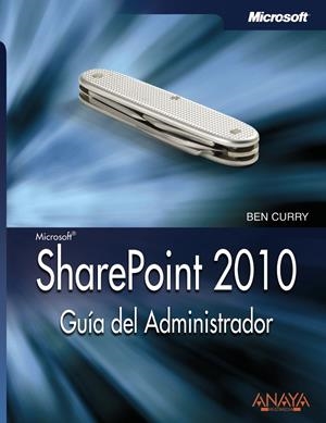 SHAREPOINT 2010. GUÍA DEL ADMINISTRADOR | 9788441528833 | CURRY, BEN | Galatea Llibres | Librería online de Reus, Tarragona | Comprar libros en catalán y castellano online