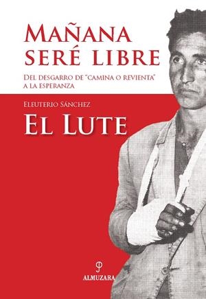 MAÑANA SERE LIBRE | 9788496416826 | SANCHEZ, ELEUTERIO | Galatea Llibres | Librería online de Reus, Tarragona | Comprar libros en catalán y castellano online