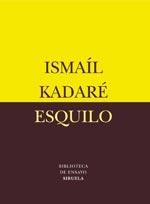 ESQUILO : EL GRAN PERDEDOR | 9788478449484 | KADARE, ISMAIL (1936- ) | Galatea Llibres | Llibreria online de Reus, Tarragona | Comprar llibres en català i castellà online