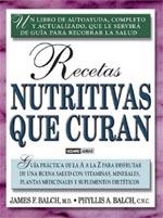 RECETAS NUTRITIVAS QUE CURAN : GUIA PRATICA DE LA A A LA Z P | 9788475564050 | BALCH, JAMES F. | Galatea Llibres | Librería online de Reus, Tarragona | Comprar libros en catalán y castellano online