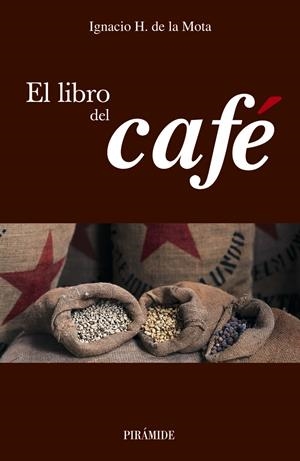 LIBRO DEL CAFE, EL | 9788436820447 | MOTA, IGNACIO H. DE LA | Galatea Llibres | Librería online de Reus, Tarragona | Comprar libros en catalán y castellano online