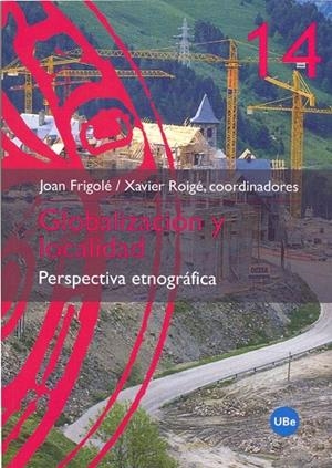 GLOBALIZACION Y LOCALIDAD : PERSPECTIVA ETNOGRAFICA | 9788447530236 | FRIGOLE, JOAN ,   COORD. | Galatea Llibres | Llibreria online de Reus, Tarragona | Comprar llibres en català i castellà online