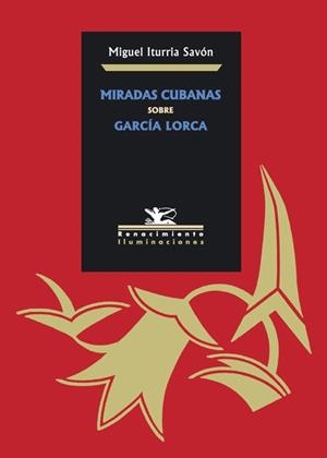 MIRADAS CUBANAS SOBRE GARCIA LORCA | 9788484722311 | ITURRIA SAVON, MIGUEL | Galatea Llibres | Librería online de Reus, Tarragona | Comprar libros en catalán y castellano online