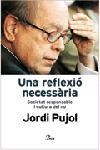 REFLEXIO NECESSARIA : SOCIETAT RESPONSABLE I CULTURA DEL | 9788484378716 | PUJOL, JORDI (1930- ) | Galatea Llibres | Llibreria online de Reus, Tarragona | Comprar llibres en català i castellà online