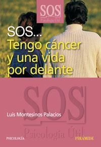 SOS TENGO CANCER Y UNA VIDA POR DELANTE | 9788436820911 | MONTESINOS PALACIOS, LUIS | Galatea Llibres | Librería online de Reus, Tarragona | Comprar libros en catalán y castellano online