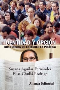 IDENTIDAD Y OPCION : DOS FORMAS DE ENTENDER LA POLITICA | 9788420648651 | AGUILAR FERNANDEZ, SUSANA | Galatea Llibres | Llibreria online de Reus, Tarragona | Comprar llibres en català i castellà online