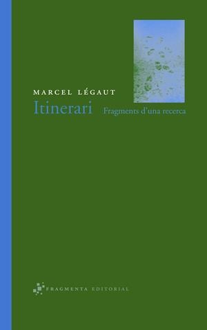 ITINERARI : FRAGMENTS D'UNA RECERCA | 9788493569556 | LEGAUT, MARCEL | Galatea Llibres | Librería online de Reus, Tarragona | Comprar libros en catalán y castellano online