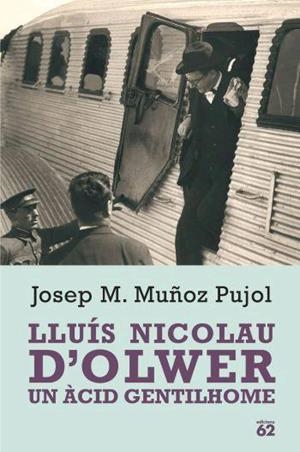 LLUIS NICOLAU D'OLWER : UN ACID GENTILHOME | 9788429758757 | MUÑOZ PUJOL, JOSEP MARIA (1924- ) | Galatea Llibres | Librería online de Reus, Tarragona | Comprar libros en catalán y castellano online