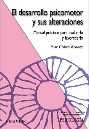 DESARROLLO PSICOMOTOR Y SUS ALTERACIONES : MANUAL PRACTIC | 9788436821352 | COBOS ALVAREZ, PILAR | Galatea Llibres | Librería online de Reus, Tarragona | Comprar libros en catalán y castellano online