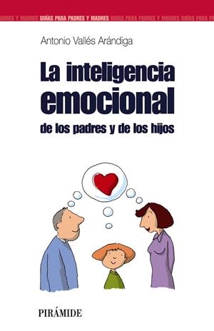 INTELIGENCIA EMOCIONAL DE LOS PADRES Y DE LOS HIJOS | 9788436821697 | VALLES ARANDIGA, ANTONIO | Galatea Llibres | Librería online de Reus, Tarragona | Comprar libros en catalán y castellano online
