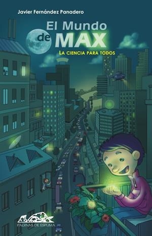 MUNDO DE MAX : LA CIENCIA PARA TODOS | 9788483930007 | FERNANDEZ PANADERO, JAVIER | Galatea Llibres | Librería online de Reus, Tarragona | Comprar libros en catalán y castellano online