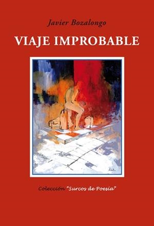 VIAJE IMPROBABLE | 9788484723615 | BOZALONGO ANTOÑANZAS, JAVIER (1961-) | Galatea Llibres | Librería online de Reus, Tarragona | Comprar libros en catalán y castellano online