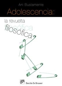 ADOLESCENCIA : LA REVUELTA FILOSOFICA | 9788433022240 | BUSTAMANTE LAOS, ANA ISABEL | Galatea Llibres | Librería online de Reus, Tarragona | Comprar libros en catalán y castellano online