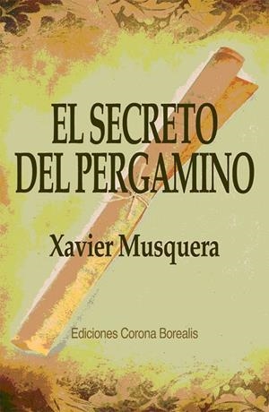 SECRETO DEL PERGAMINO, EL | 9788495645326 | MUSQUERA, XAVIER (1942- ) | Galatea Llibres | Librería online de Reus, Tarragona | Comprar libros en catalán y castellano online