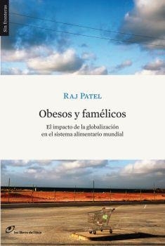 OBESOS Y FAMELICOS : EL IMPACTO DE LA GLOBALIZACION EN EL SI | 9788461224890 | PATEL, RAJ | Galatea Llibres | Llibreria online de Reus, Tarragona | Comprar llibres en català i castellà online
