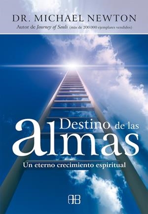 DESTINO DE LAS ALMAS : UN ETERNO CRECIMIENTO ESPIRITUAL | 9788496111561 | NEWTON, MICHAEL (1931- ) | Galatea Llibres | Librería online de Reus, Tarragona | Comprar libros en catalán y castellano online