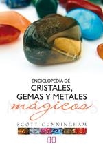 ENCICLOPEDIA DE CRISTALES, GEMAS Y METALES MAGICOS | 9788496111615 | CUNNINGHAM, SCOTT (1956-1993) | Galatea Llibres | Librería online de Reus, Tarragona | Comprar libros en catalán y castellano online